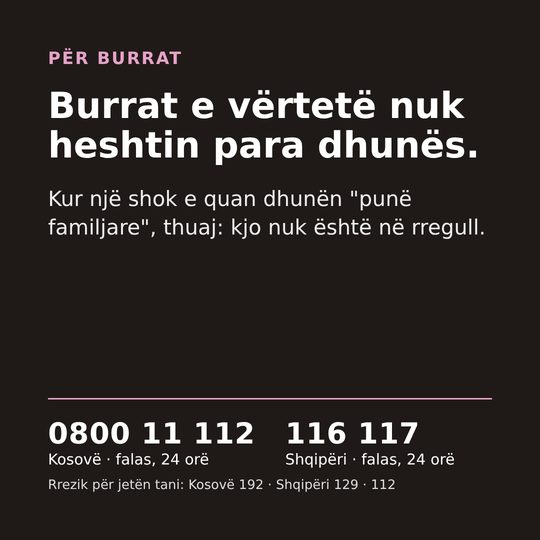 Për burrat: burrat e vërtetë nuk heshtin para dhunës.